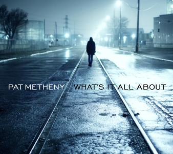 metheny-whats-it-all-about